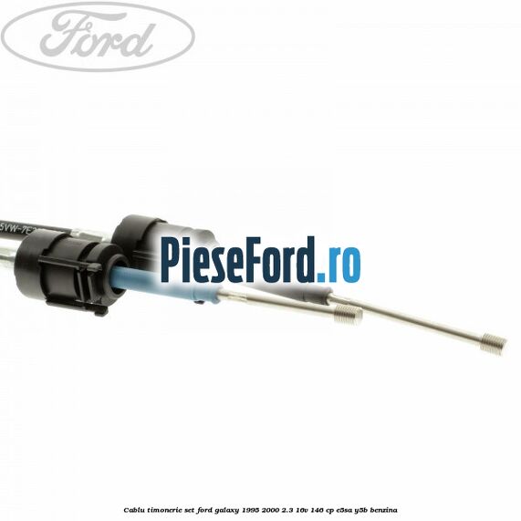 Cablu timonerie set Ford Galaxy 1995-2000 2.3 16V 146 cp Cablu timonerie set Ford Galaxy 1995-2000 2.3 16V 146 cp E5SA, Y5B benzina