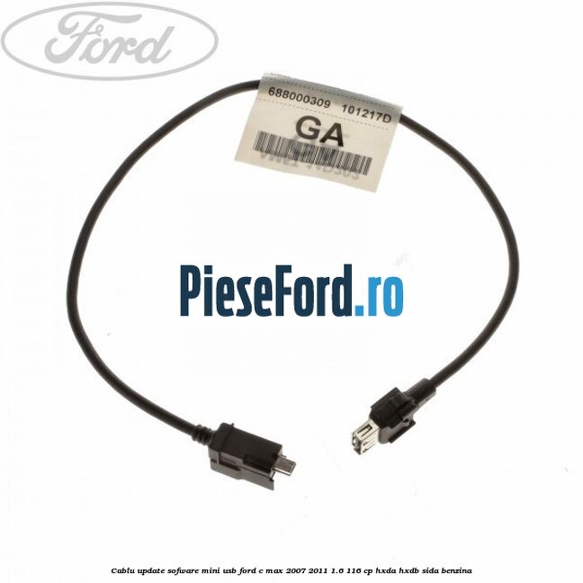 Cablu update sofware mini USB Ford C-Max 2007-2011 1.6 116 cp HXDA, HXDB, SIDA benzina