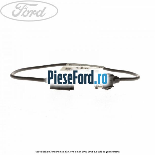 Cablu update sofware mini USB Ford C-Max 2007-2011 1.8 122 cp QQDC benzina