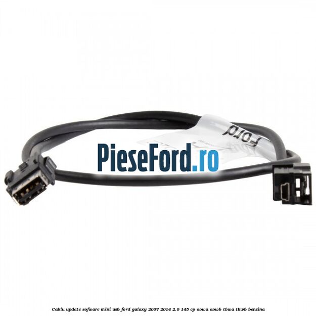 Cablu update sofware mini USB Ford Galaxy 2007-2014 2.0 145 cp AOWA, AOWB, TBWA, TBWB benzina