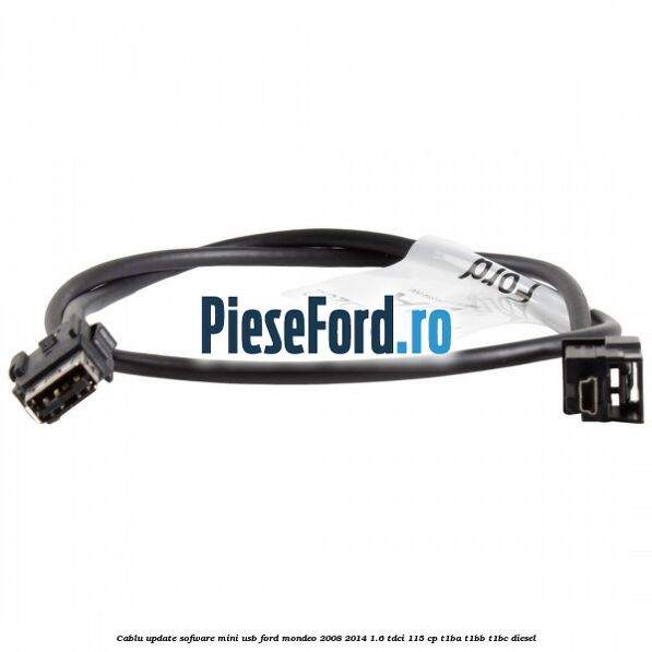 Cablu update sofware mini USB Ford Mondeo 2008-2014 1.6 TDCi 115 cp T1BA, T1BB, T1BC diesel