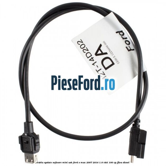 Cablu update sofware mini USB Ford S-Max 2007-2014 1.8 TDCi 100 cp Cablu update sofware mini USB Ford S-Max 2007-2014 1.8 TDCi 100 cp FFWA diesel