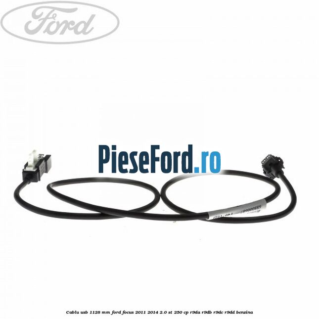 Cablu usb 1128 mm Ford Focus 2011-2014 2.0 ST 250 cp R9DA, R9DB, R9DC, R9DD benzina