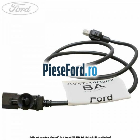 Cablu USB conexiune Bluetooth Ford Kuga 2008-2012 2.0 TDCI 4x4 140 cp Cablu USB conexiune Bluetooth Ford Kuga 2008-2012 2.0 TDCI 4x4 140 cp UFDA diesel