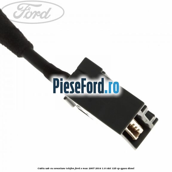 Cablu USB cu conexiune telefon Ford S-Max 2007-2014 1.8 TDCi 125 cp QYWA diesel