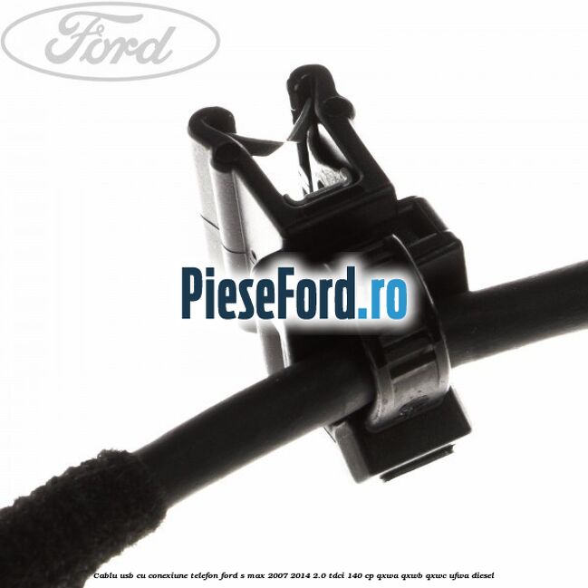 Cablu USB cu conexiune telefon Ford S-Max 2007-2014 2.0 TDCi 140 cp QXWA, QXWB, QXWC, UFWA diesel