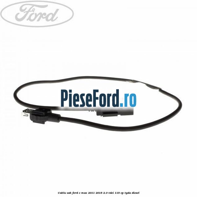 Cablu USB Ford C-Max 2011-2015 2.0 TDCi 115 cp TYDA diesel