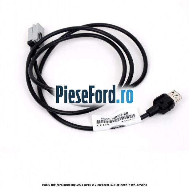 Cablu USB Ford Mustang 2015-2018 2.3 EcoBoost 314 cp Cablu USB Ford Mustang 2015-2018 2.3 EcoBoost 314 cp N38H, N48H benzina