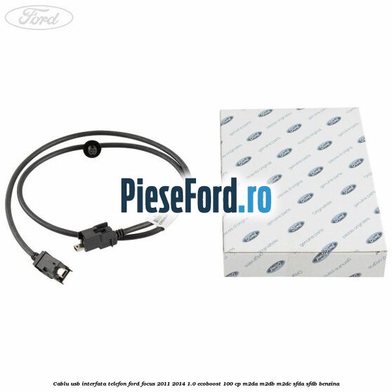 Cablu USB interfata telefon Ford Focus 2011-2014 1.0 EcoBoost 100 cp M2DA, M2DB, M2DC, SFDA, SFDB benzina