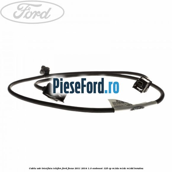 Cablu USB interfata telefon Ford Focus 2011-2014 1.0 EcoBoost 125 cp M1DA, M1DC, M1DD benzina