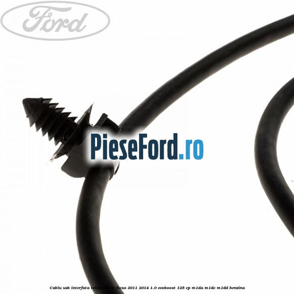 Cablu USB interfata telefon Ford Focus 2011-2014 1.0 EcoBoost 125 cp M1DA, M1DC, M1DD benzina