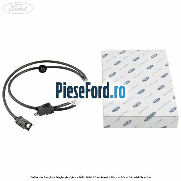 Cablu USB interfata telefon Ford Focus 2011-2014 1.0 EcoBoost 125 cp M1DA, M1DC, M1DD benzina