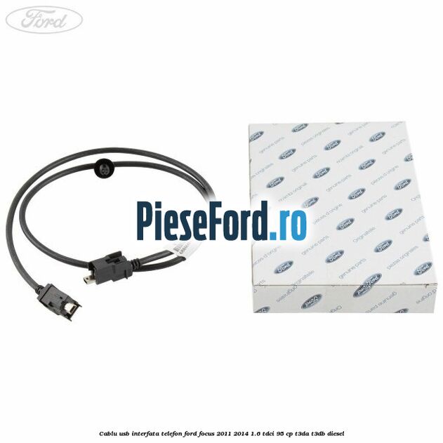 Cablu USB interfata telefon Ford Focus 2011-2014 1.6 TDCi 95 cp T3DA, T3DB diesel