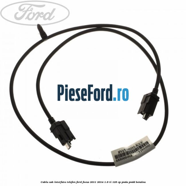 Cablu USB interfata telefon Ford Focus 2011-2014 1.6 Ti 125 cp Cablu USB interfata telefon Ford Focus 2011-2014 1.6 Ti 125 cp PNDA, PNDD benzina