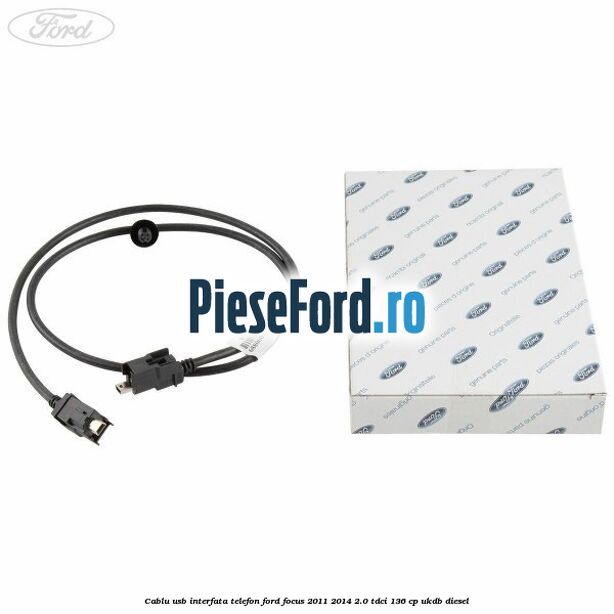 Cablu USB interfata telefon Ford Focus 2011-2014 2.0 TDCi 136 cp UKDB diesel