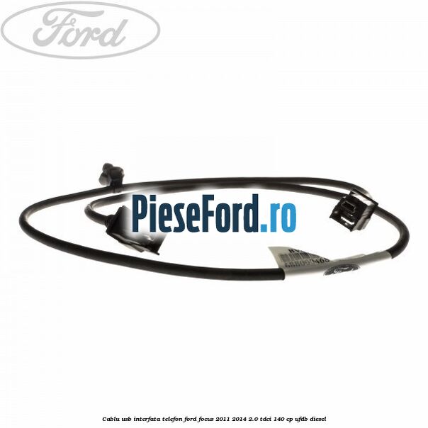 Cablu USB interfata telefon Ford Focus 2011-2014 2.0 TDCi 140 cp UFDB diesel