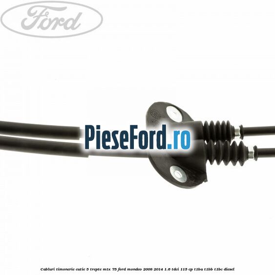 Cabluri timonerie cutie 5 trepte MTX 75 Ford Mondeo 2008-2014 1.6 TDCi 115 cp T1BA, T1BB, T1BC diesel