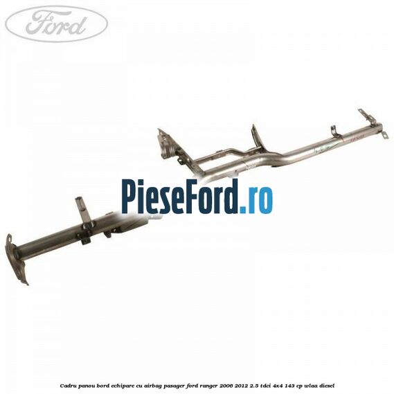 Cadru panou bord echipare cu airbag pasager Ford Ranger 2006-2012 2.5 TDCi 4x4 143 cp WLAA diesel