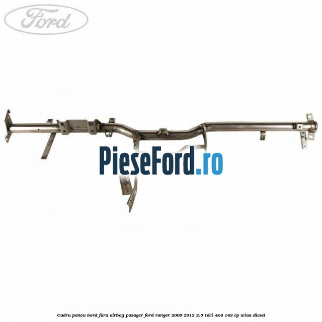 Cadru panou bord fara airbag pasager Ford Ranger 2006-2012 2.5 TDCi 4x4 143 cp WLAA diesel