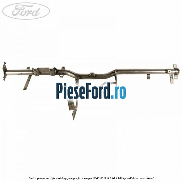 Cadru panou bord fara airbag pasager Ford Ranger 2006-2012 3.0 TDCi 156 cp Cadru panou bord fara airbag pasager Ford Ranger 2006-2012 3.0 TDCi 156 cp MD30DITC, WEAT diesel