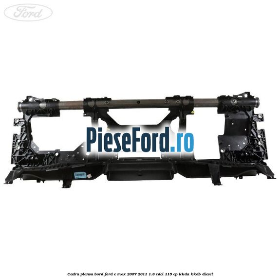 Cadru plansa bord Ford C-Max 2007-2011 1.8 TDCi 115 cp KKDA, KKDB diesel