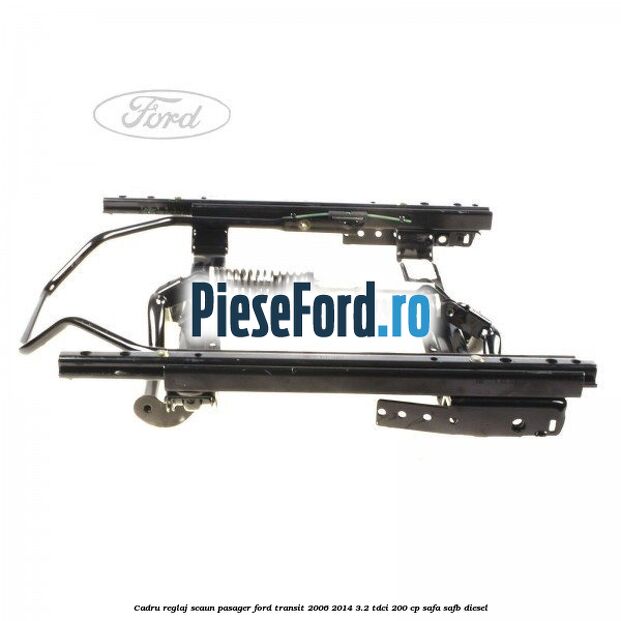 Cadru reglaj scaun pasager Ford Transit 2006-2014 3.2 TDCi 200 cp SAFA, SAFB diesel