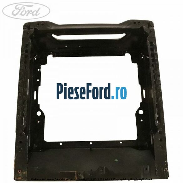 Cadru sezut scaun fata stanga Ford Transit 2014-2018 2.2 TDCi 125 cp CY14, CYF5, CYFG, USF6 diesel