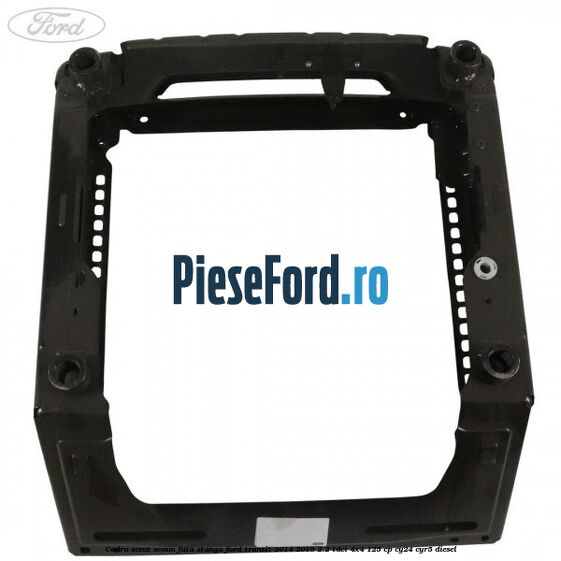 Cadru sezut scaun fata stanga Ford Transit 2014-2018 2.2 TDCi 4x4 125 cp Cadru sezut scaun fata stanga Ford Transit 2014-2018 2.2 TDCi 4x4 125 cp CY24, CYR5 diesel
