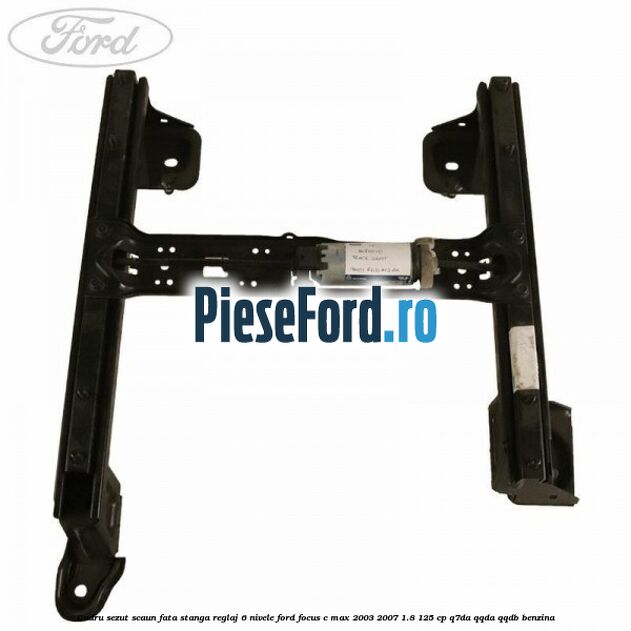 Cadru sezut scaun fata stanga reglaj 6 nivele Ford Focus C-Max 2003-2007 1.8 125 cp Cadru sezut scaun fata stanga reglaj 6 nivele Ford Focus C-Max 2003-2007 1.8 125 cp Q7DA, QQDA, QQDB benzina