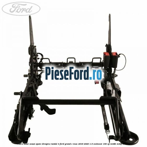 Cadru sezut scaun spate dreapta randul 3 Ford Grand C-Max 2016-2020 1.5 EcoBoost 150 cp M8DB, M8DF benzina