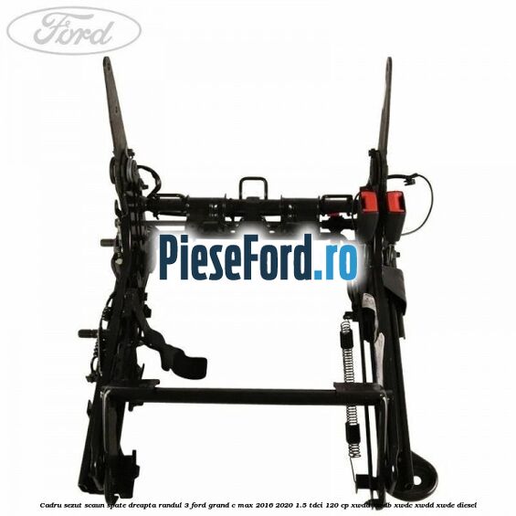 Cadru sezut scaun spate dreapta randul 3 Ford Grand C-Max 2016-2020 1.5 TDCi 120 cp Cadru sezut scaun spate dreapta randul 3 Ford Grand C-Max 2016-2020 1.5 TDCi 120 cp XWDA, XWDB, XWDC, XWDD, XWDE diesel