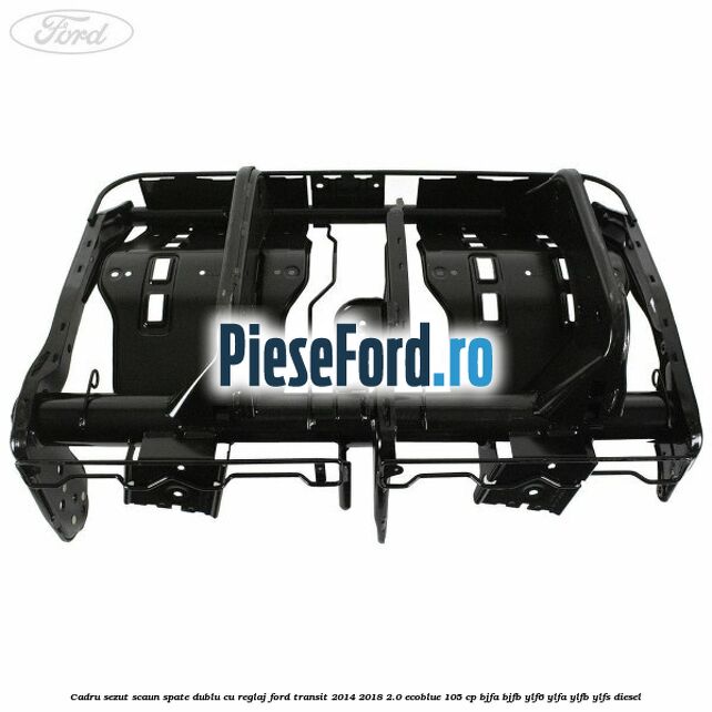 Cadru sezut scaun spate dublu cu reglaj Ford Transit 2014-2018 2.0 EcoBlue 105 cp BJFA, BJFB, YLF6, YLFA, YLFB, YLFS diesel