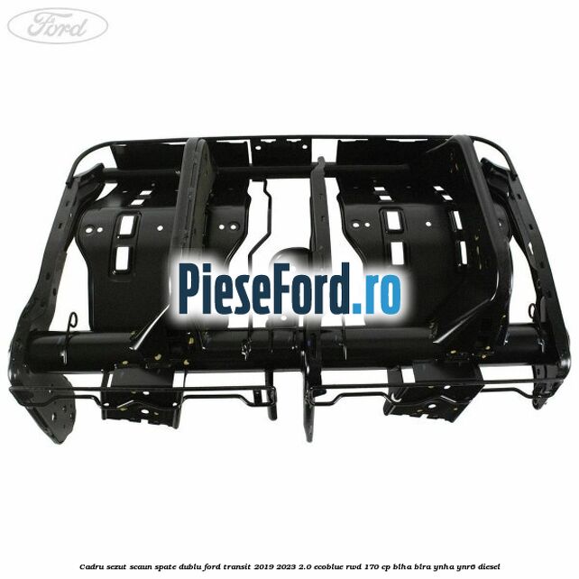 Cadru sezut scaun spate dublu Ford Transit 2019-2023 2.0 EcoBlue RWD 170 cp BLHA, BLRA, YNHA, YNR6 diesel