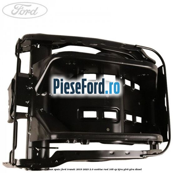 Cadru sezut scaun spate Ford Transit 2019-2023 2.0 EcoBlue RWD 105 cp BJRA, YLR6, YLRA diesel