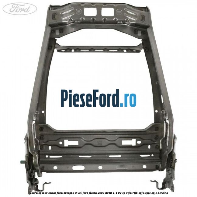 Cadru spatar scaun fata dreapta 3 usi Ford Fiesta 2008-2012 1.4 97 cp RTJA, RTJB, SPJA, SPJC, SPJE benzina