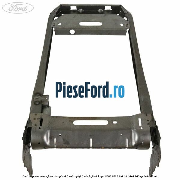 Cadru spatar scaun fata dreapta 4/5 usi reglaj 6 nivele Ford Kuga 2008-2012 2.0 TDCI 4x4 163 cp TXDA diesel