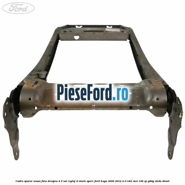 Cadru spatar scaun fata dreapta 4/5 usi reglaj 6 nivele Sport Ford Kuga 2008-2012 2.0 TDCi 4x4 136 cp Cadru spatar scaun fata dreapta 4/5 usi reglaj 6 nivele Sport Ford Kuga 2008-2012 2.0 TDCi 4x4 136 cp G6DG, UKDA diesel