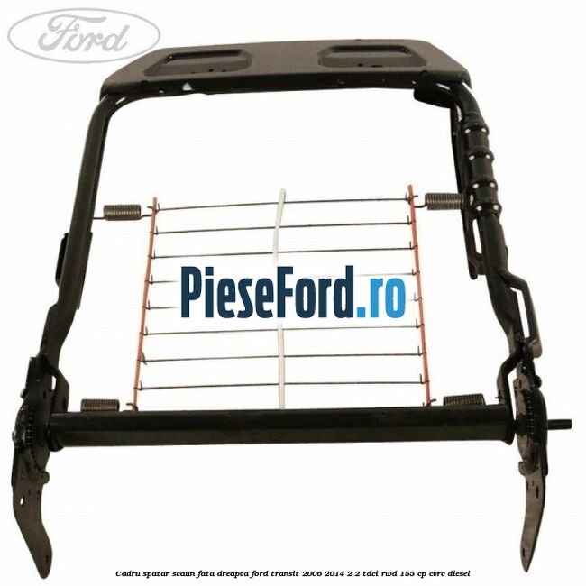 Cadru spatar scaun fata dreapta Ford Transit 2006-2014 2.2 TDCi RWD 155 cp Cadru spatar scaun fata dreapta Ford Transit 2006-2014 2.2 TDCi RWD 155 cp CVRC diesel