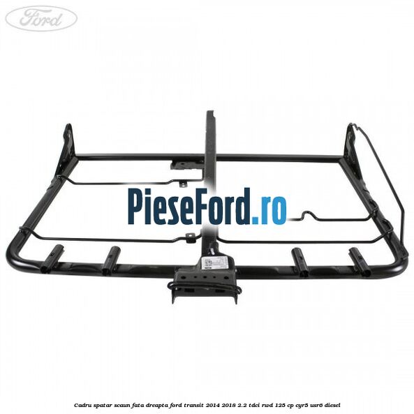 Cadru spatar scaun fata dreapta Ford Transit 2014-2018 2.2 TDCi RWD 125 cp CYR5, USR6 diesel