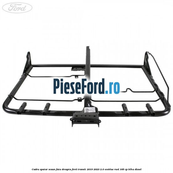 Cadru spatar scaun fata dreapta Ford Transit 2019-2023 2.0 EcoBlue RWD 165 cp BLHA diesel