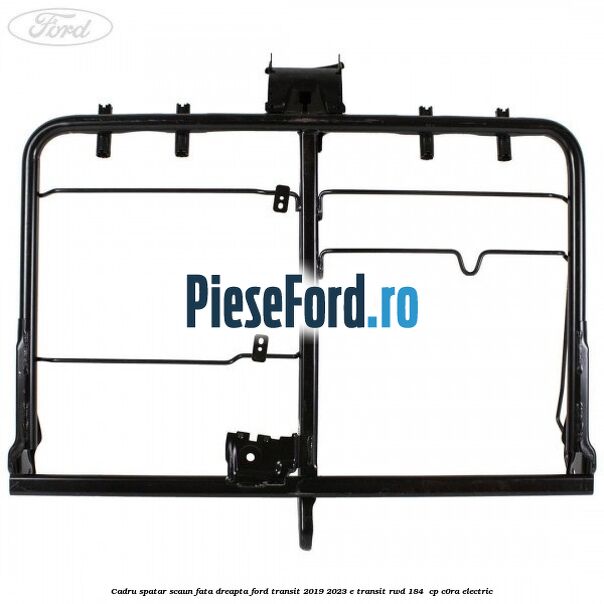Cadru spatar scaun fata dreapta Ford Transit 2019-2023 E-TRANSIT RWD 184  cp C0RA electric