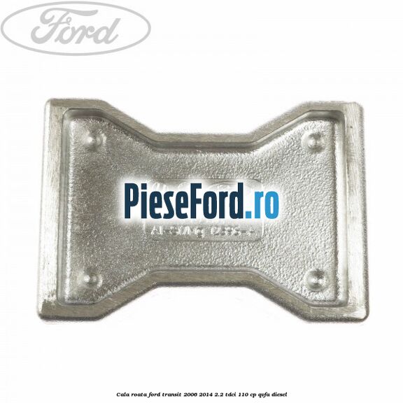 Cala roata Ford Transit 2006-2014 2.2 TDCi 110 cp QVFA diesel