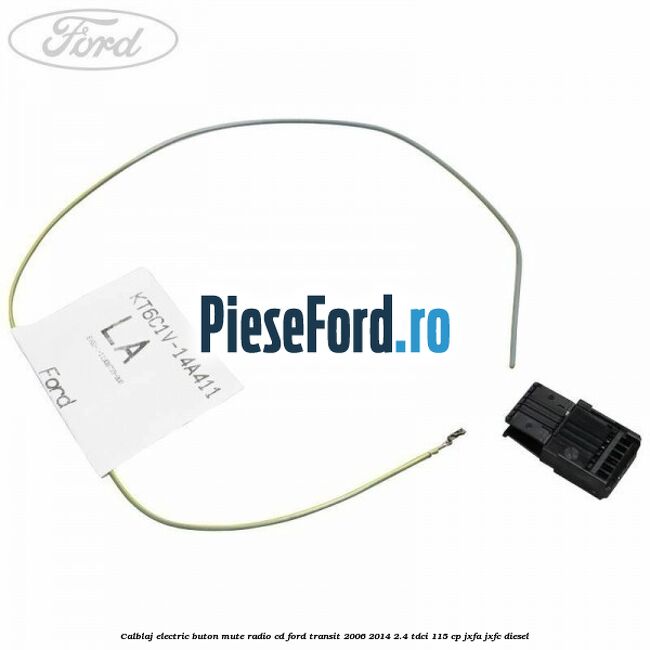 Calblaj electric buton mute radio cd Ford Transit 2006-2014 2.4 TDCi 115 cp JXFA, JXFC diesel