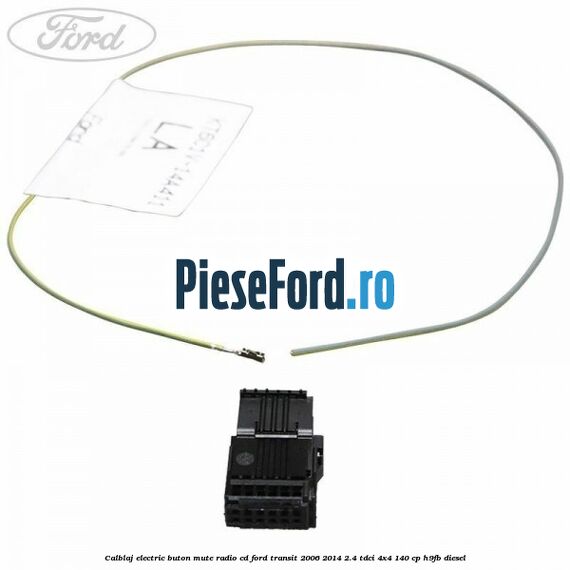Calblaj electric buton mute radio cd Ford Transit 2006-2014 2.4 TDCi 4x4 140 cp Calblaj electric buton mute radio cd Ford Transit 2006-2014 2.4 TDCi 4x4 140 cp H9FB diesel
