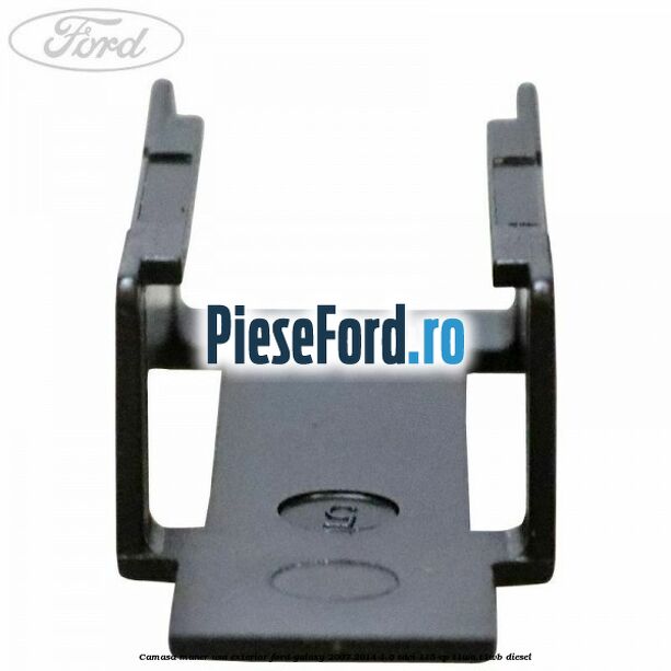 Camasa maner usa exterior Ford Galaxy 2007-2014 1.6 TDCi 115 cp T1WA, T1WB diesel