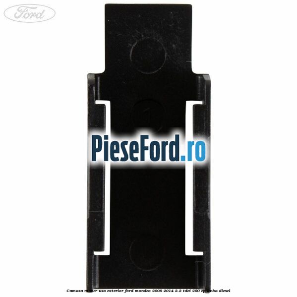 Camasa maner usa exterior Ford Mondeo 2008-2014 2.2 TDCi 200 cp KNBA diesel