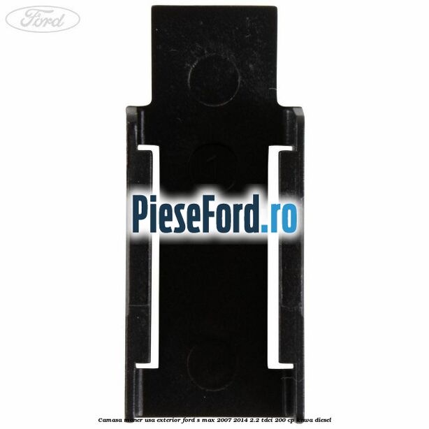 Camasa maner usa exterior Ford S-Max 2007-2014 2.2 TDCi 200 cp KNWA diesel