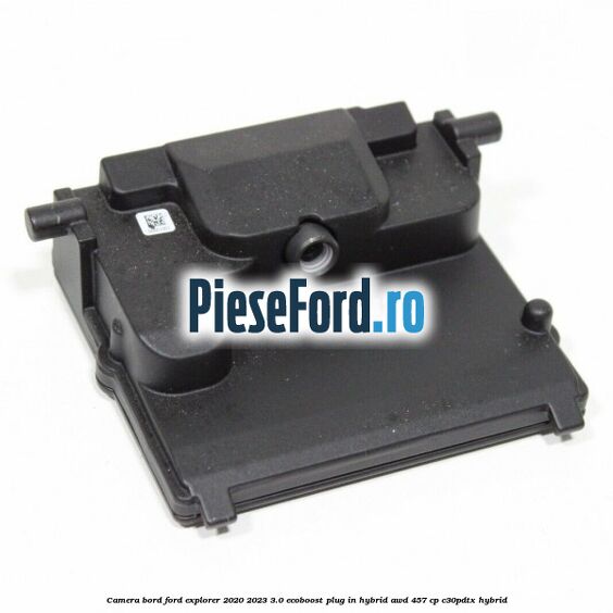 Camera bord Ford Explorer 2020-2023 3.0 EcoBoost Plug-in Hybrid AWD 457 cp C30PDTX hybrid