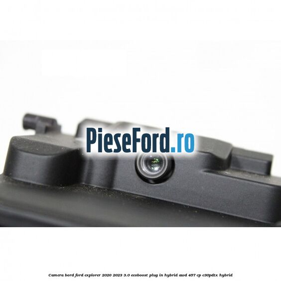 Camera bord Ford Explorer 2020-2023 3.0 EcoBoost Plug-in Hybrid AWD 457 cp C30PDTX hybrid