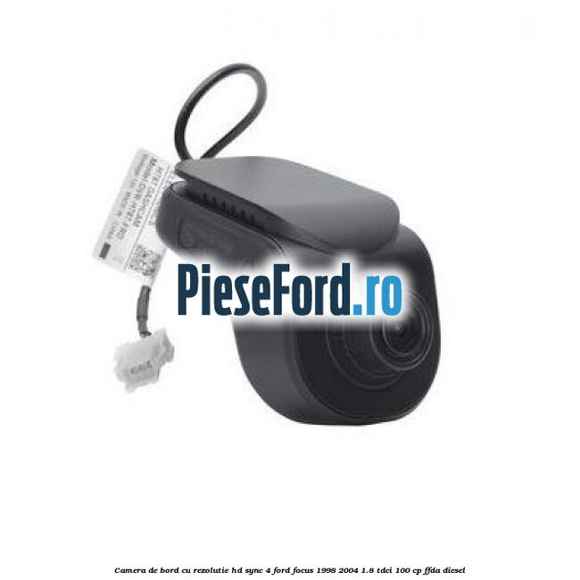 Camera de bord cu rezolutie HD SYNC 4 Ford Focus 1998-2004 1.8 TDCi 100 cp FFDA diesel